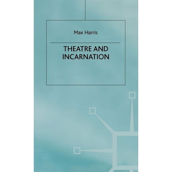 Studies in Literature and Religion Theater and Incarnation, (Hardcover)