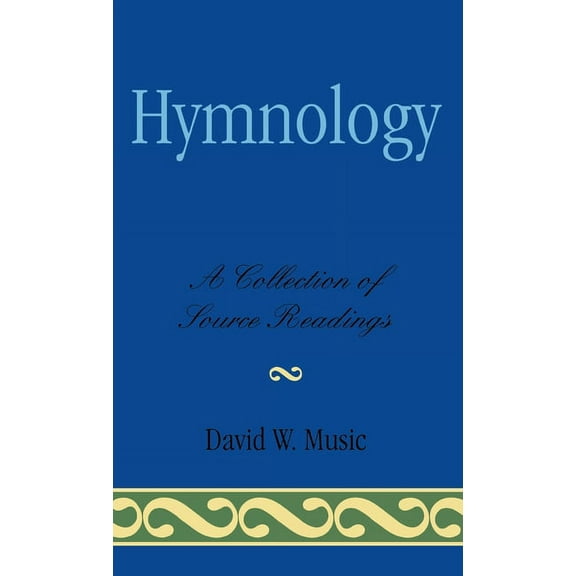 Studies in Liturgical Musicology Hymnology: A Collection of Source Readings, Book 4, (Hardcover)
