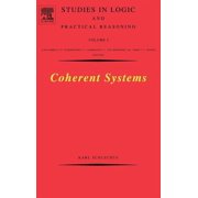 Studies in Logic and Practical Reasoning Coherent Systems Volume 2, Book 2, Hardcover