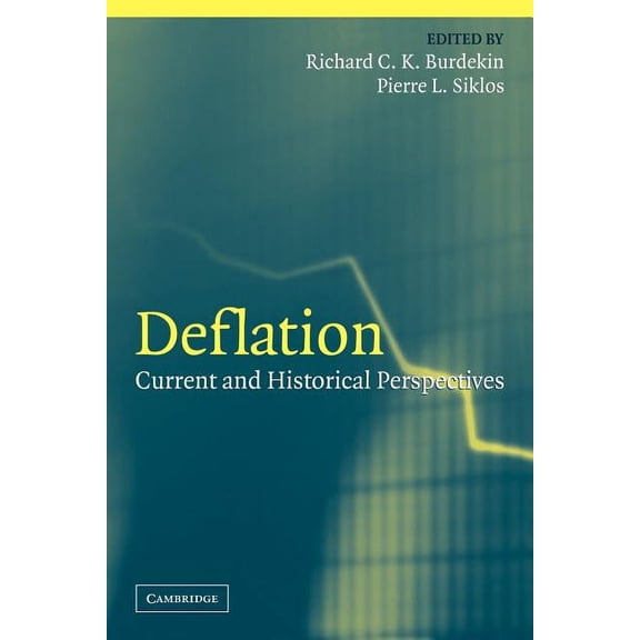 Studies in Macroeconomic History Deflation: Current and Historical Perspectives, (Paperback)