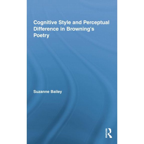 Studies in Major Literary Authors Cognitive Style and Perceptual Difference in Browning's Poetry, (Paperback)