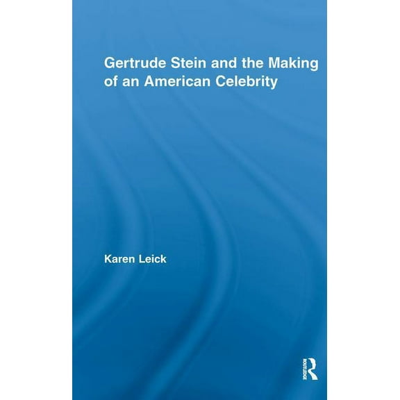 Studies in Major Literary Authors Gertrude Stein and the Making of an American Celebrity, (Paperback)
