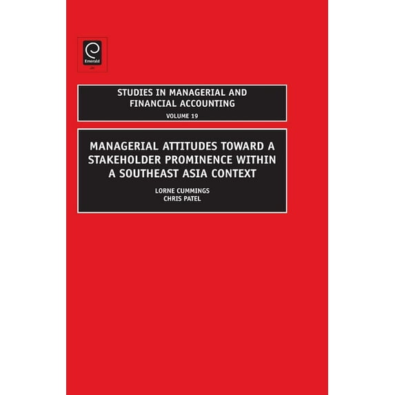 Studies in Managerial and Financial Acco Managerial Attitudes Toward a Stakeholder Prominence Within a Southeast Asia Context, Book 19, (Hardcover)