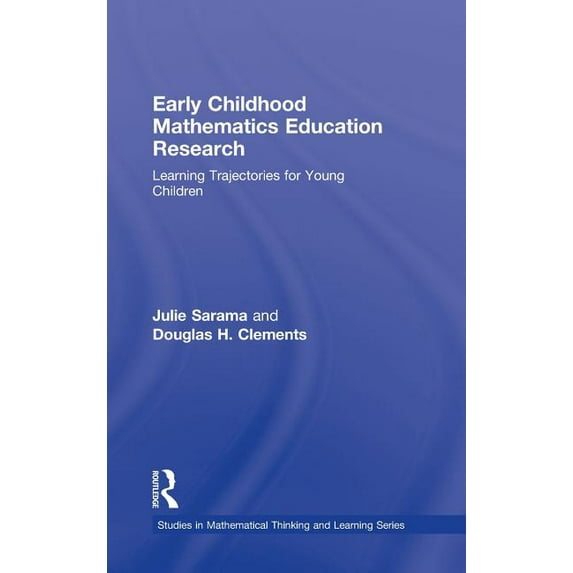 Studies in Mathematical Thinking and Lea Early Childhood Mathematics Education Research: Learning Trajectories for Young Children, (Hardcover)