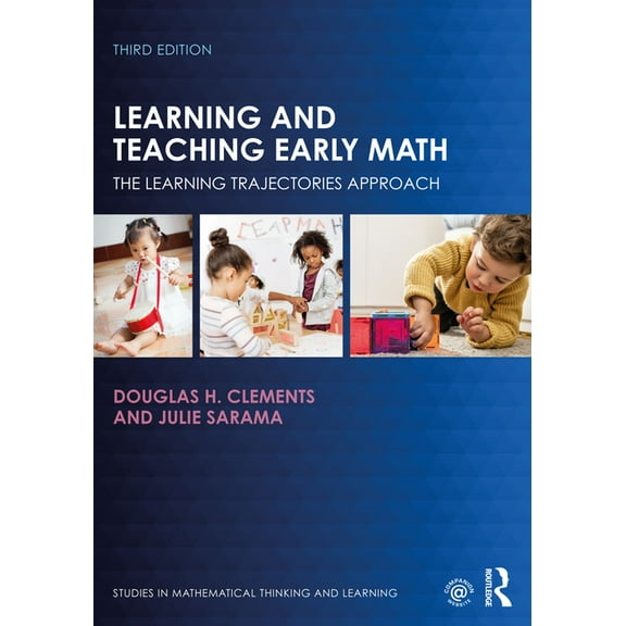 Studies in Mathematical Thinking and Lea Learning and Teaching Early Math: The Learning Trajectories Approach, (Paperback)