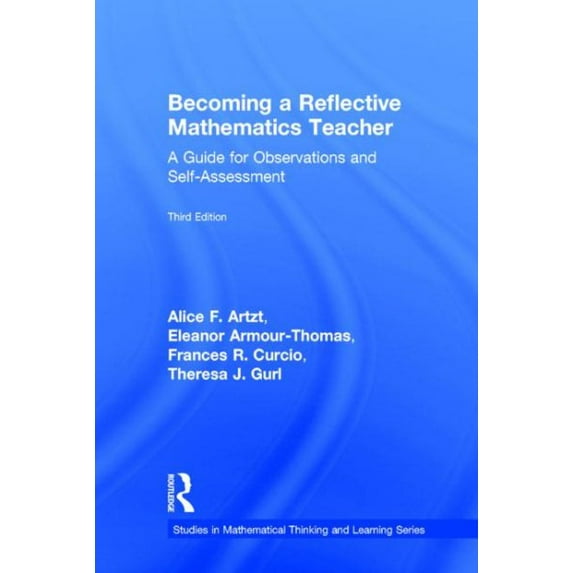 Studies in Mathematical Thinking and Learning: Becoming a Reflective Mathematics Teacher: A Guide for Observations and Self-Assessment (Hardcover)