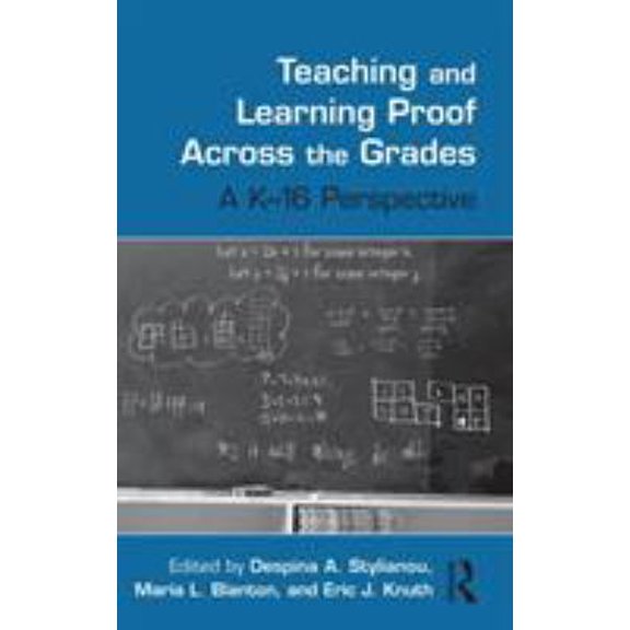 Pre-Owned Studies in Mathematical Thinking and Learning: Teaching Learning Proof Across the Grades: A K-16 Perspective (Hardcover)
