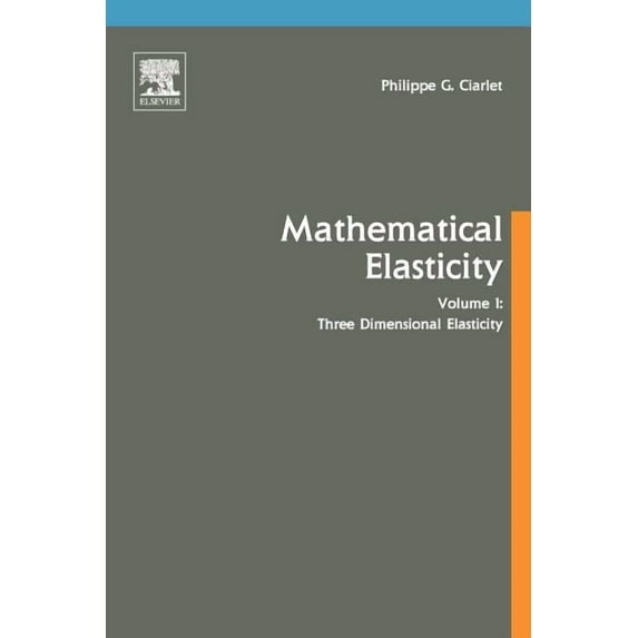 Studies in Mathematics and Its Applicati Three-Dimensional Elasticity: Volume 20, Book 20, (Paperback)
