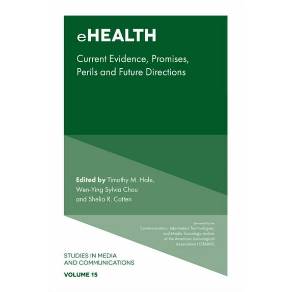 Studies in Media and Communications Ehealth: Current Evidence, Promises, Perils, and Future Directions, Book 15, (Hardcover)