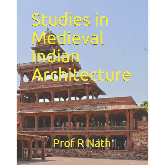 Studies in Medieval Indian Architecture