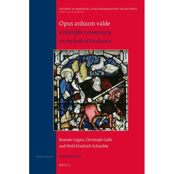 Texts and Sources Opus Arduum Valde: A Wycliffite Commentary on the Book of Revelation, Book 227, (Hardcover)