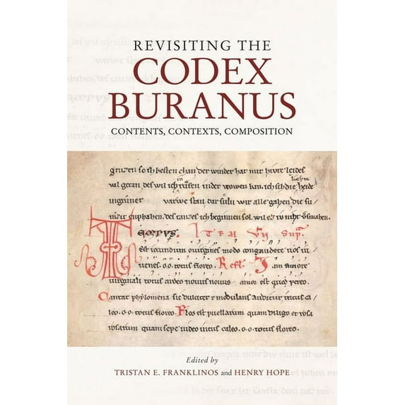 Studies in Medieval and Renaissance Musi Revisiting the Codex Buranus: Contents, Contexts, Composition, Book 21, (Hardcover)