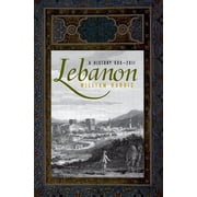 Studies in Middle Eastern History Lebanon A History, 600 - 2011, Paperback