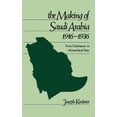 thumbnail image 1 of Studies in Middle Eastern History The Making of Saudi Arabia 1916-1936: From Chieftaincy to Monarchical State, (Hardcover), 1 of 1