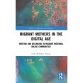 thumbnail image 1 of Studies in Migration and Diaspora Migrant Mothers in the Digital Age: Emotion and Belonging in Migrant Maternal Online Communities, (Hardcover), 1 of 1