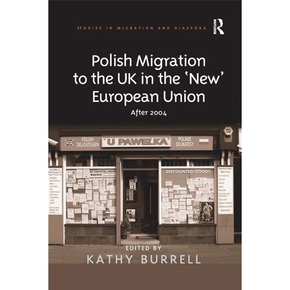 Studies in Migration and Diaspora Polish Migration to the UK in the 'New' European Union: After 2004, (Paperback)