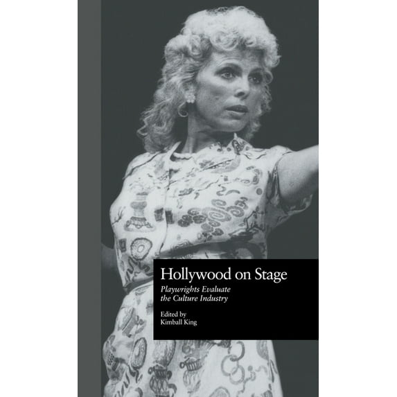 Studies in Modern Drama Hollywood on Stage: Playwrights Evaluate the Culture Industry, Book 9, (Hardcover)