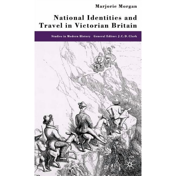 Studies in Modern History National Identities and Travel in Victorian Britain, (Hardcover)