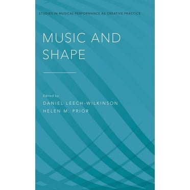 Studies in Musical Perf as Creative Prac Music and Shape, (Hardcover)
