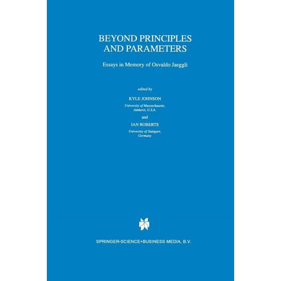 Studies in Natural Language and Linguist Beyond Principles and Parameters: Essays in Memory of Osvaldo Jaeggli, Book 45, (Paperback)
