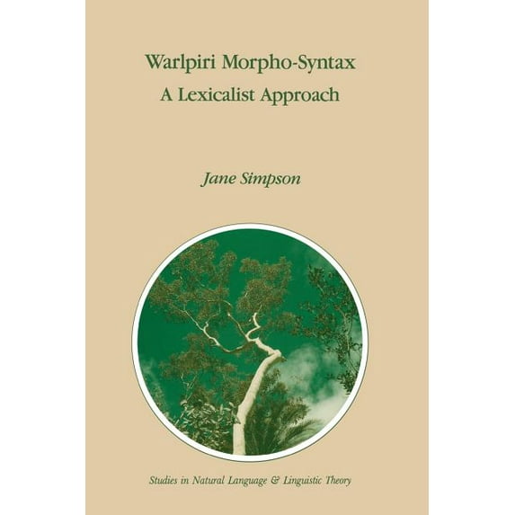 Studies in Natural Language and Linguist Warlpiri Morpho-Syntax: A Lexicalist Approach, Book 23, (Paperback)