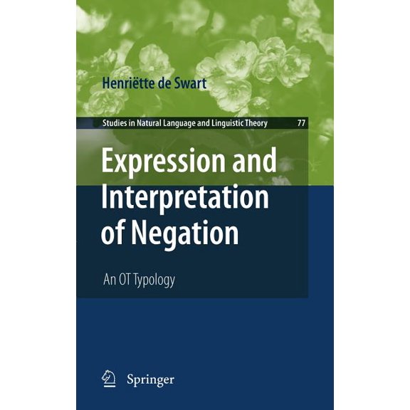 Studies in Natural Language and Linguist Expression and Interpretation of Negation: An OT Typology, Book 77, (Hardcover)