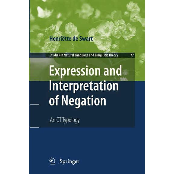 Studies in Natural Language and Linguist Expression and Interpretation of Negation: An OT Typology, Book 77, (Paperback)