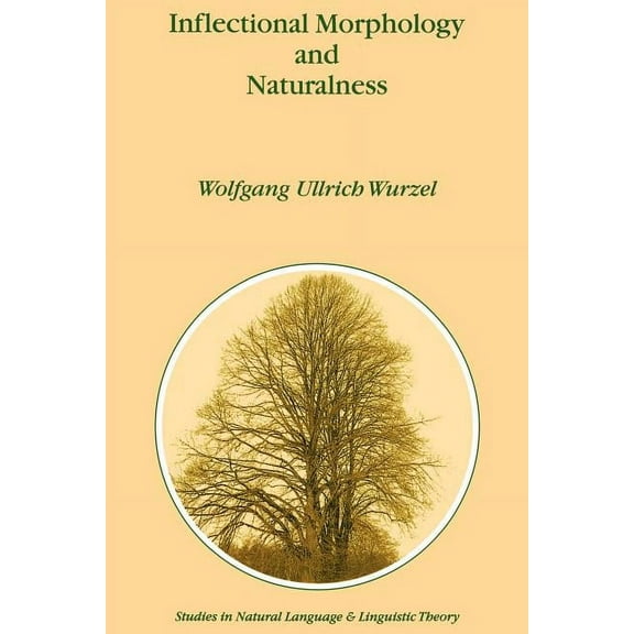Studies in Natural Language and Linguist Inflectional Morphology and Naturalness, Book 9, (Paperback)