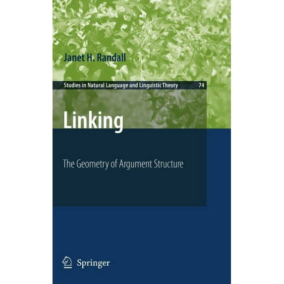 Studies in Natural Language and Linguist Linking: The Geometry of Argument Structure, Book 74, (Hardcover)
