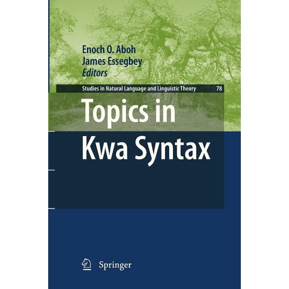 Studies in Natural Language and Linguist Topics in Kwa Syntax, Book 78, (Paperback)