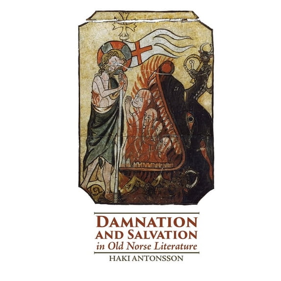 Studies in Old Norse Literature Damnation and Salvation in Old Norse Literature, Book 3, (Hardcover)