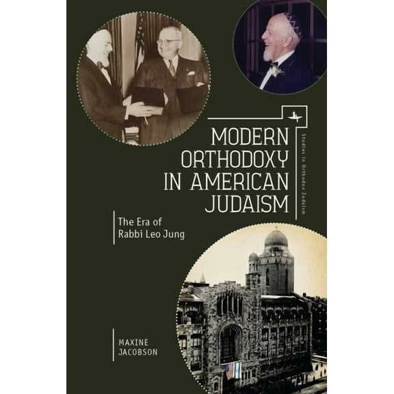 Studies in Orthodox Judaism Modern Orthodoxy in American Judaism: The Era of Rabbi Leo Jung, (Paperback)