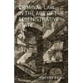 thumbnail image 1 of Studies in Penal Theory and Philosophy Criminal Law in the Age of the Administrative State, (Hardcover), 1 of 1
