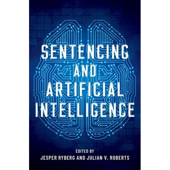 Studies in Penal Theory and Philosophy Sentencing and Artificial Intelligence, (Hardcover)