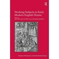 thumbnail image 1 of Studies in Performance and Early Modern  Working Subjects in Early Modern English Drama, (Hardcover), 1 of 1