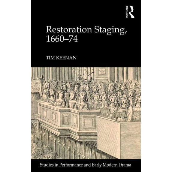 Studies in Performance and Early Modern  Restoration Staging, 1660-74, (Hardcover)