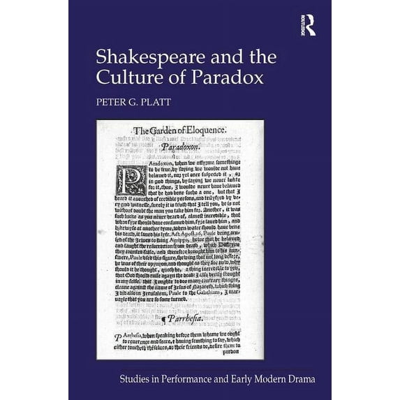 Studies in Performance and Early Modern Shakespeare and the Culture of Paradox, (Hardcover)