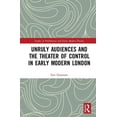 thumbnail image 1 of Studies in Performance and Early Modern  Unruly Audiences and the Theater of Control in Early Modern London, (Hardcover), 1 of 1