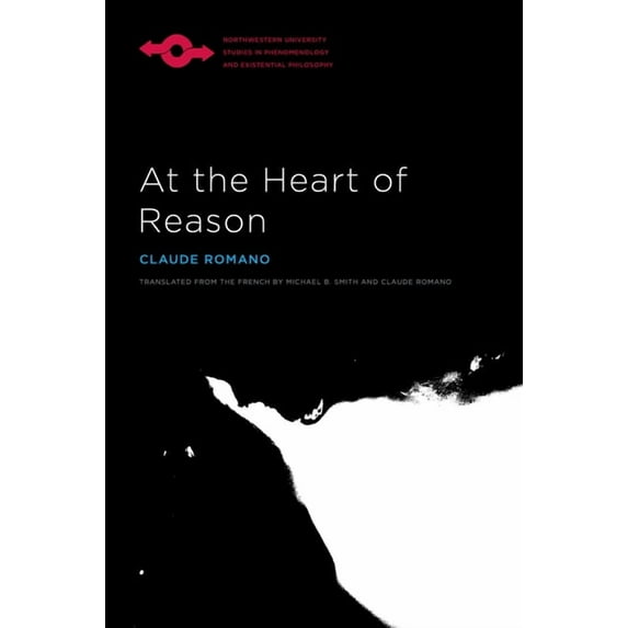 Studies in Phenomenology and Existential Philosophy: At the Heart of Reason (Hardcover)