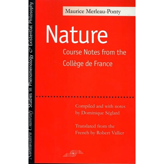 Studies in Phenomenology and Existential Philosophy: Nature : Course Notes from the College de France (Paperback)