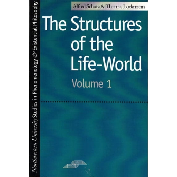 Studies in Phenomenology and Existential The Structures of the Life World, Book 1, (Paperback)