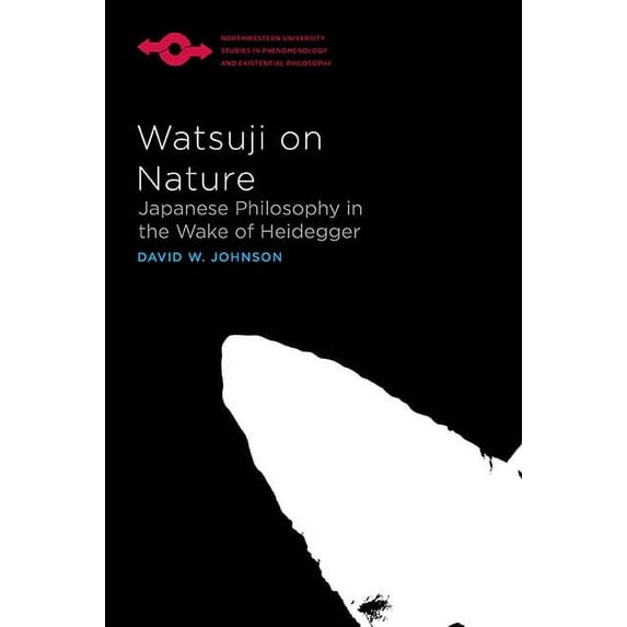 Studies in Phenomenology and Existential Philosophy: Watsuji on Nature : Japanese Philosophy in the Wake of Heidegger (Paperback)