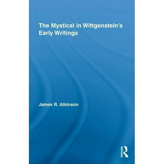 Studies in Philosophy The Mystical in Wittgenstein's Early Writings, (Hardcover)