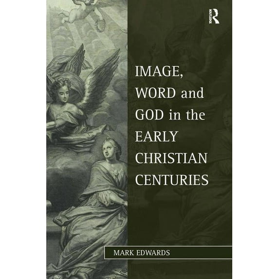 Studies in Philosophy and Theology in Late Antiquity: Image, Word and God in the Early Christian Centuries (Paperback)