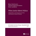 thumbnail image 1 of Studies in Political Transition: When Justice Meets Politics: Independence and Autonomy of "Ad Hoc International" Criminal Tribunals (Hardcover), 1 of 1