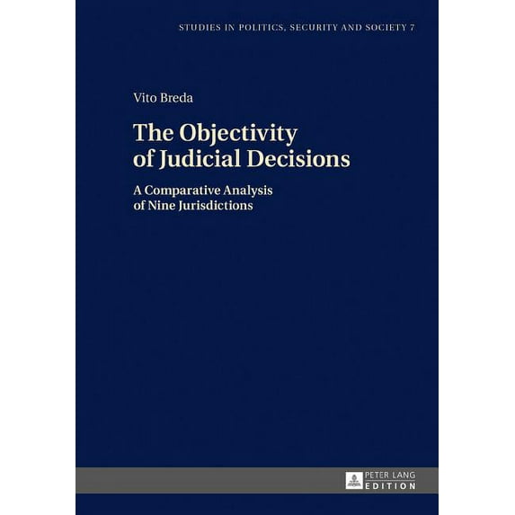 Studies in Politics, Security and Society: The Objectivity of Judicial Decisions (Hardcover)