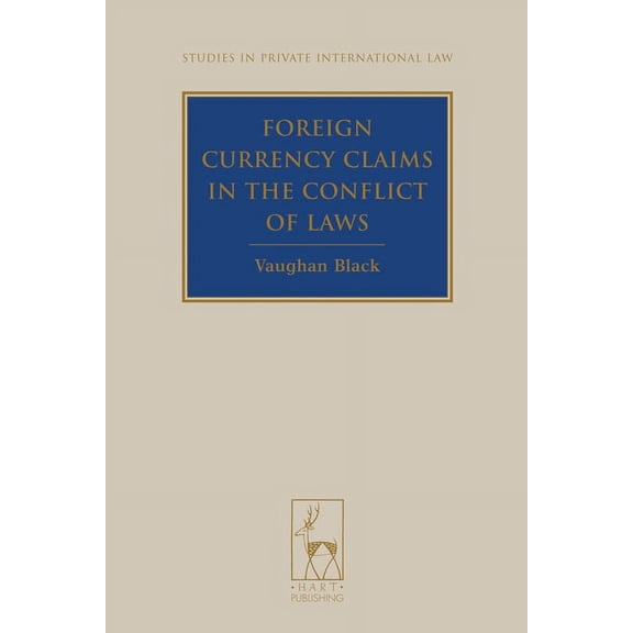 Studies in Private International Law Foreign Currency Claims in the Conflict of Laws, Book 02, (Hardcover)