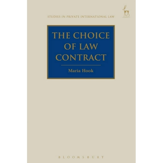 Studies in Private International Law The Choice of Law Contract, Book 18, (Hardcover)