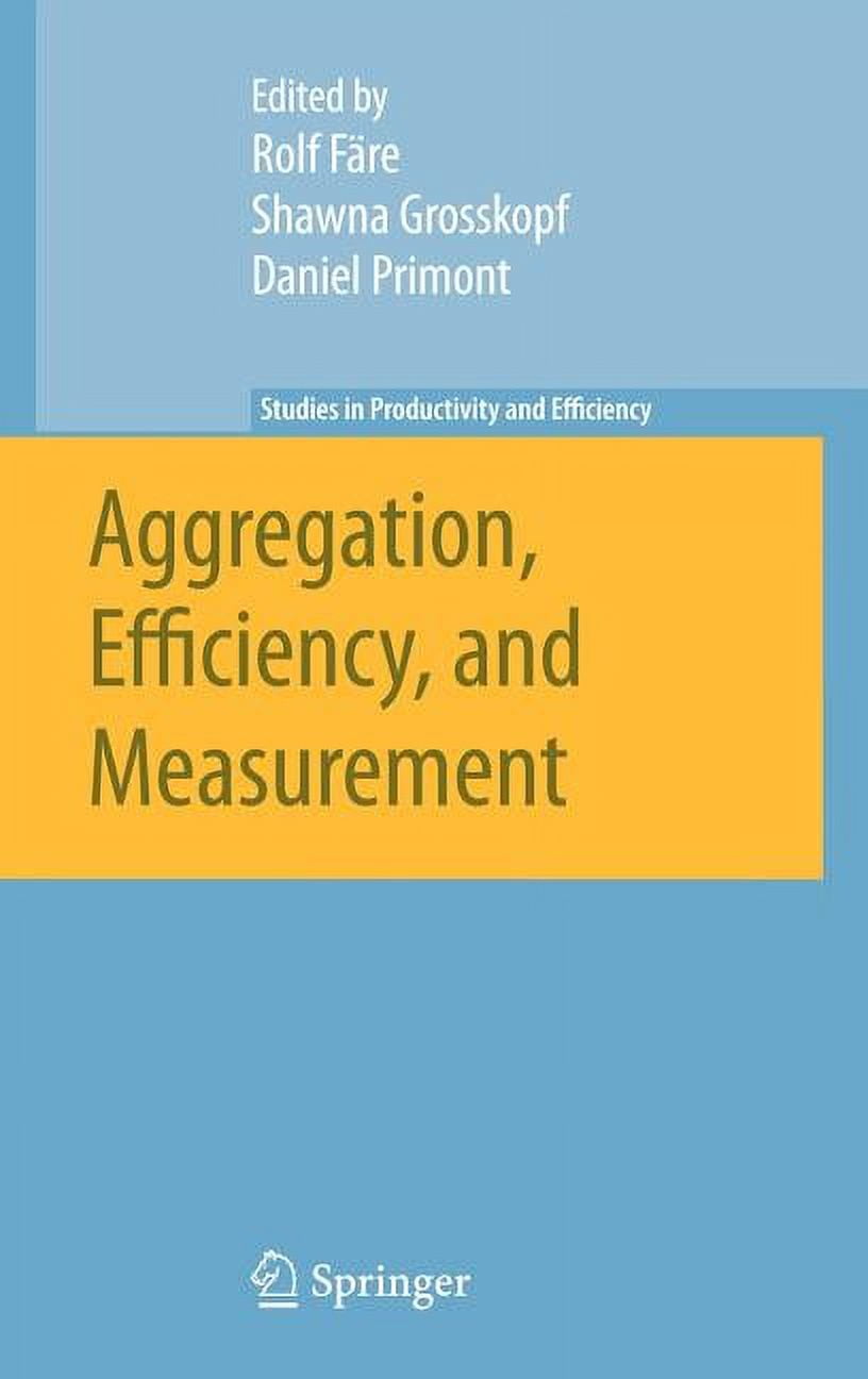 Studies in Productivity and Efficiency Aggregation, Efficiency, and ...