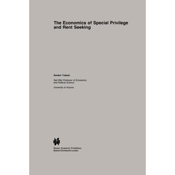 Studies in Public Choice The Economics of Special Privilege and Rent Seeking, Book 5, (Paperback)